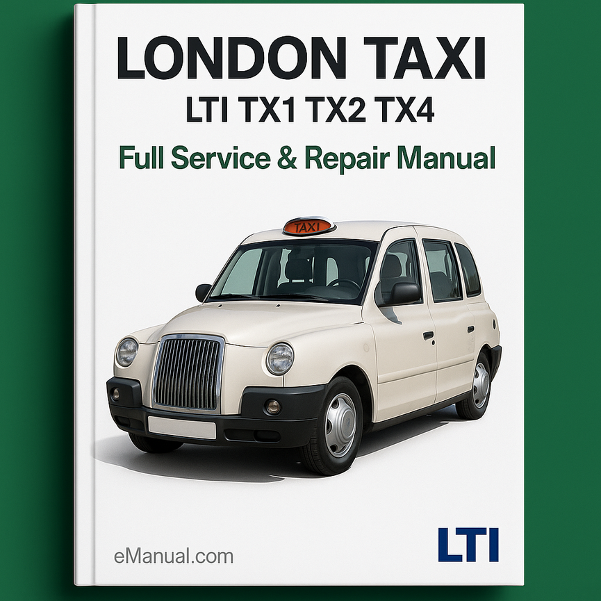 London Taxi LTI TX1 TX2 TX4 Full Service & Repair Manual