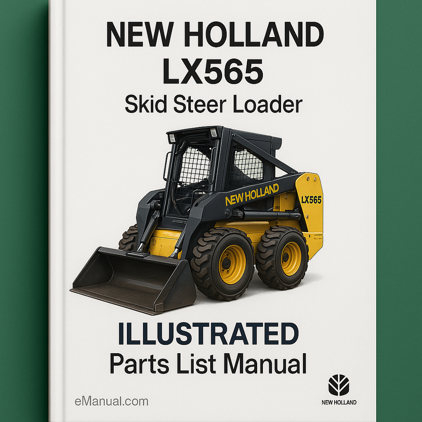 NEW Holland LX565 SKID STEER Loader ILLUSTRATED Parts List Manual