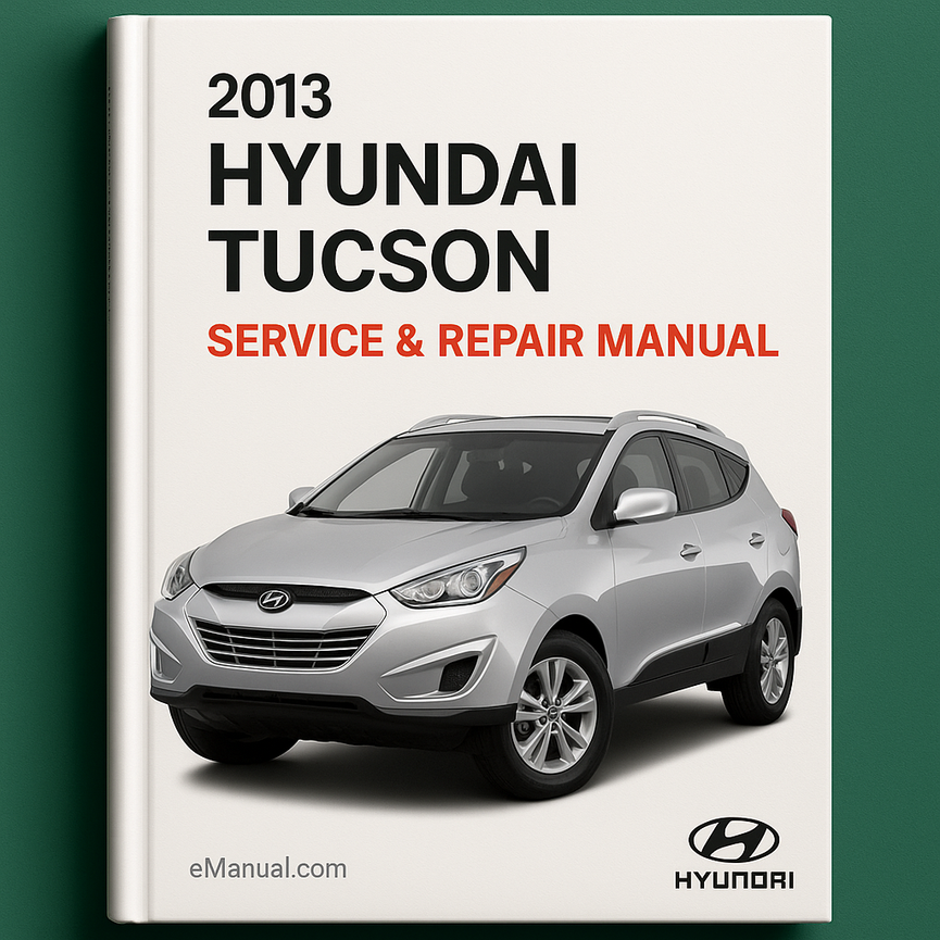 2013 Hyundai Tucson Service & Repair Manual