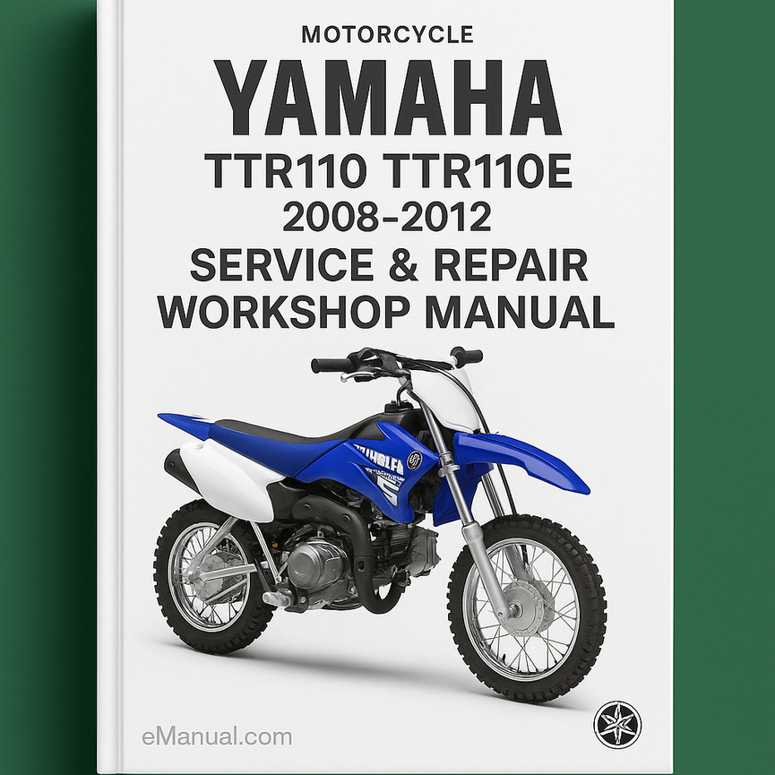 Yamaha TTR110 TTR110E Motorcycle 2008-2012 Service Repair Workshop Manual