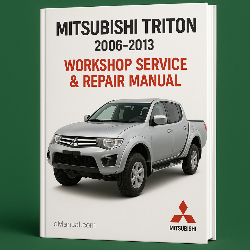 Mitsubishi Triton 2006 2007 2008 2009 2010 2011 2012 2013 Workshop Service Repair Manual