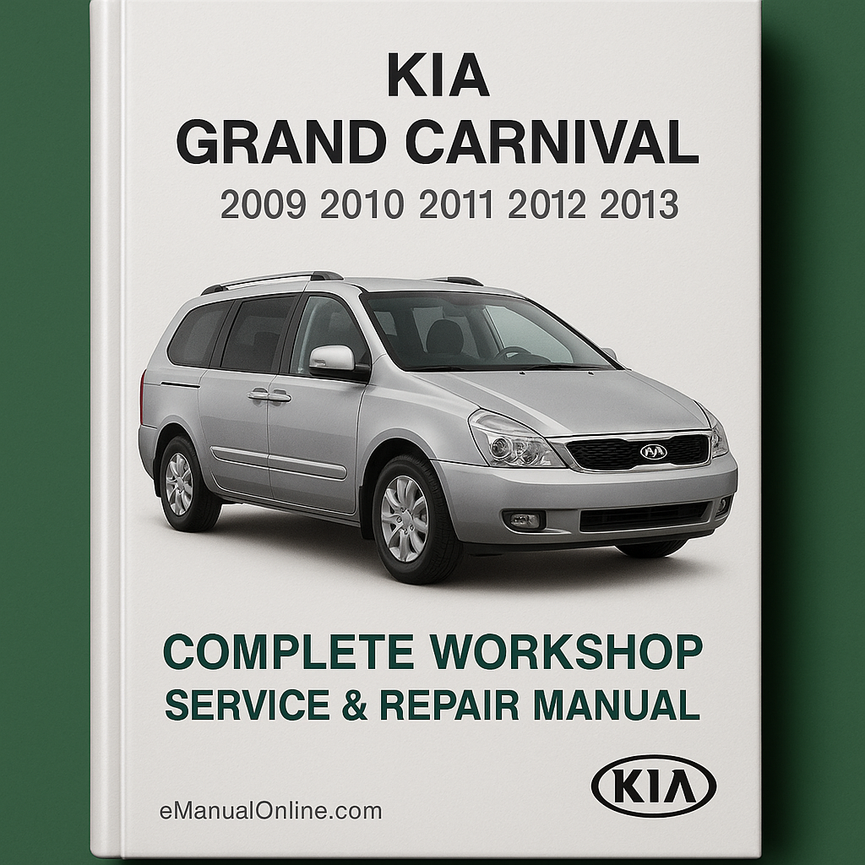 Kia Grand Carnival Complete Workshop Service Repair Manual 2009 2010 2011 2012 2013