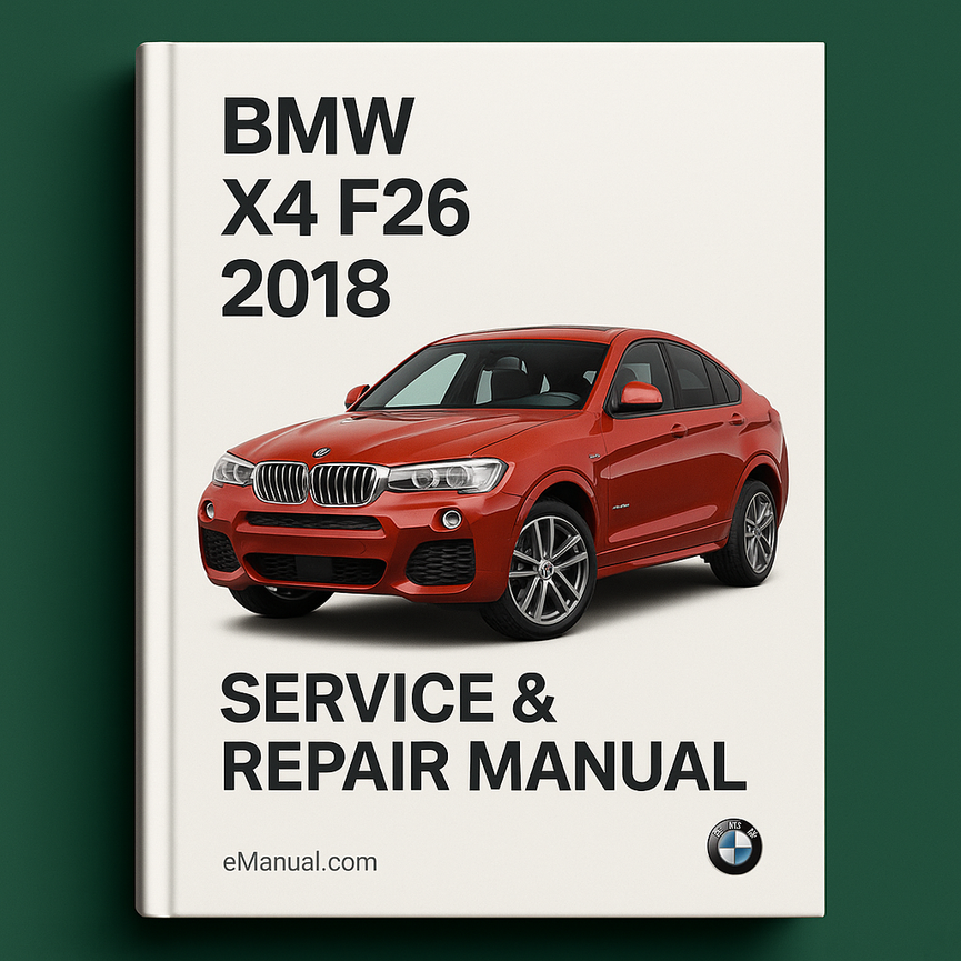 BMW X4 F26 2018 Service & Repair Manual