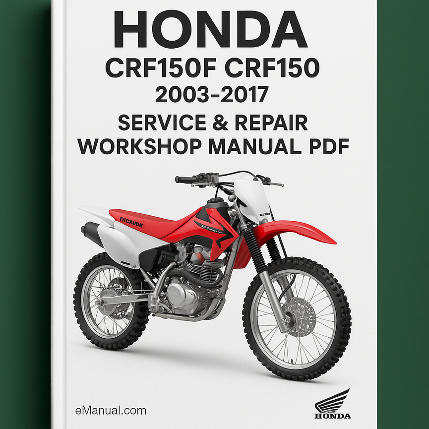 Honda CRF150F CRF150 Motorcycle 2003-2017 Service Repair Workshop Manual Pdf