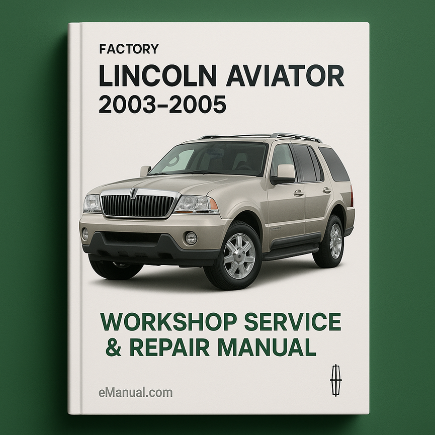 Lincoln Aviator 2003-2005 Factory Workshop Service Repair Manual