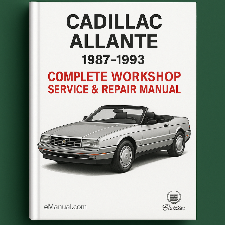 Cadillac Allante Complete Workshop Service Repair Manual 1987 1988 1989 1990 1991 1992 1993