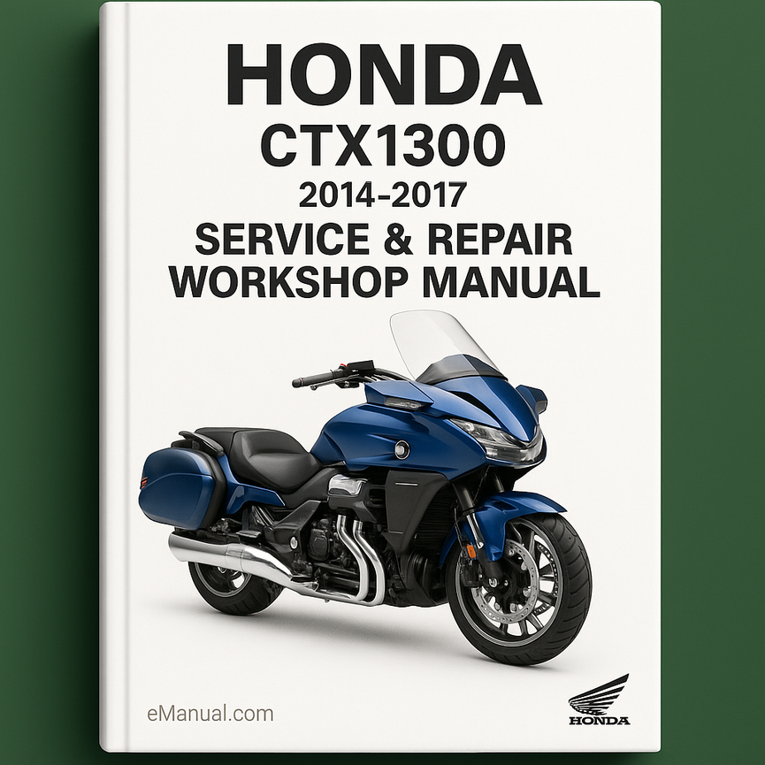 Honda CTX1300 CTX 1300 Motorcycle 2014-2017 Service Repair Workshop Manual