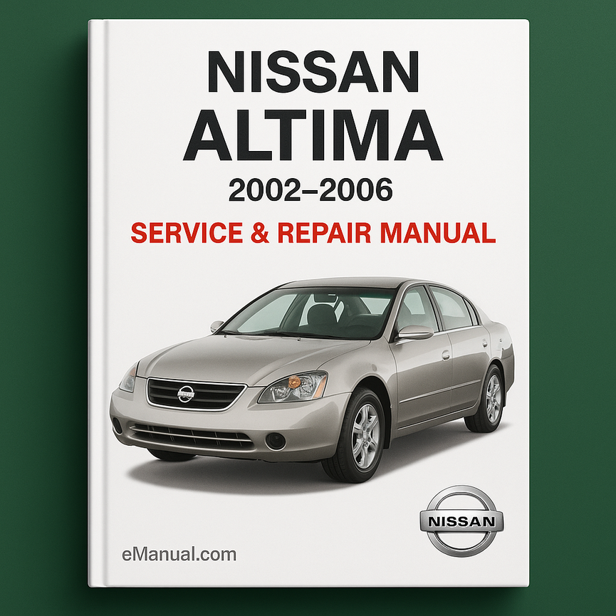Nissan Altima Service Repair Manual 2002-2006