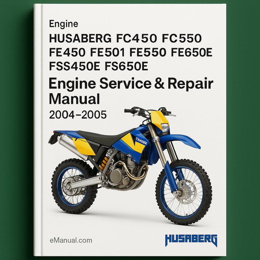 Husaberg FC450 FC550 FE450 FE501 FE550 FE650E FSS450E FS650E Engine Service Repair Manual 2004-2005