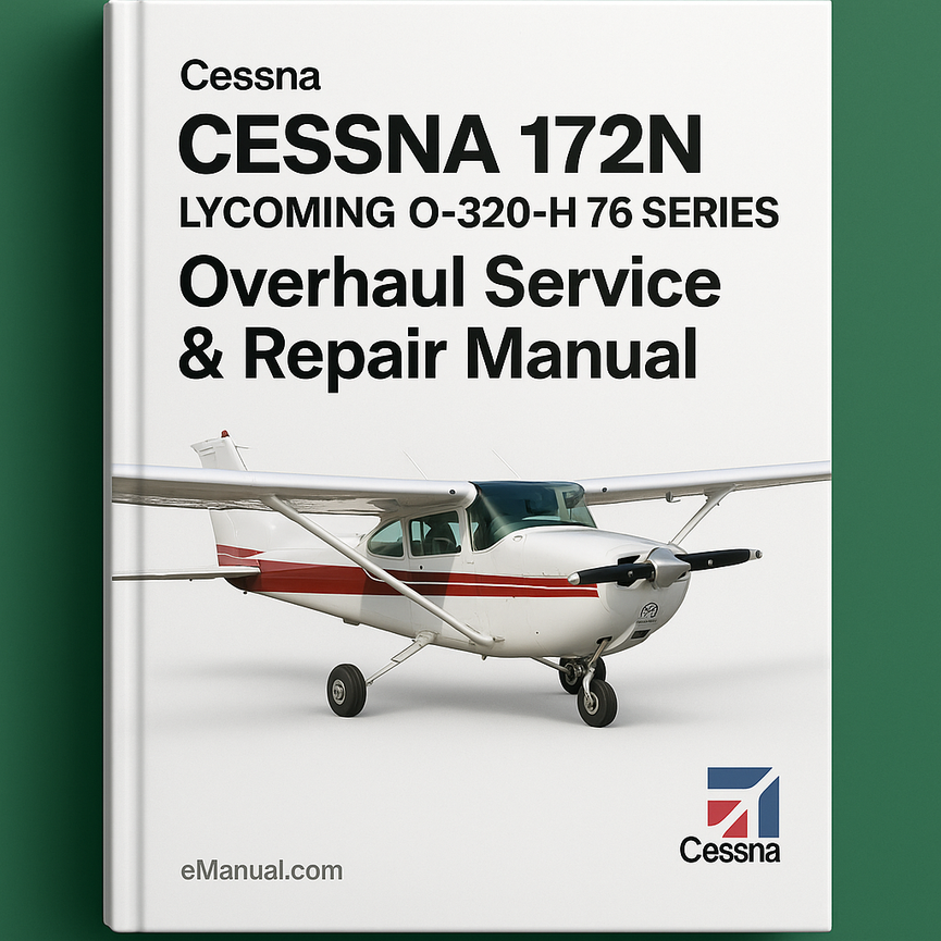 Cessna172N lycoming 0-320H 76 series overhaul Service Repair Manual