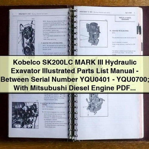 Kobelco SK200LC MARK III Hydraulic Exavator Illustrated Parts List Manual - Between Serial Number YQU0401 - YQU0700; With Mitsubushi Diesel Engine