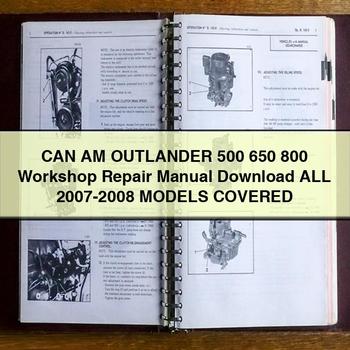 CAN AM OUTLAndER 500 650 800 Workshop Repair Manual All 2007-2008 ModelS COVERED
