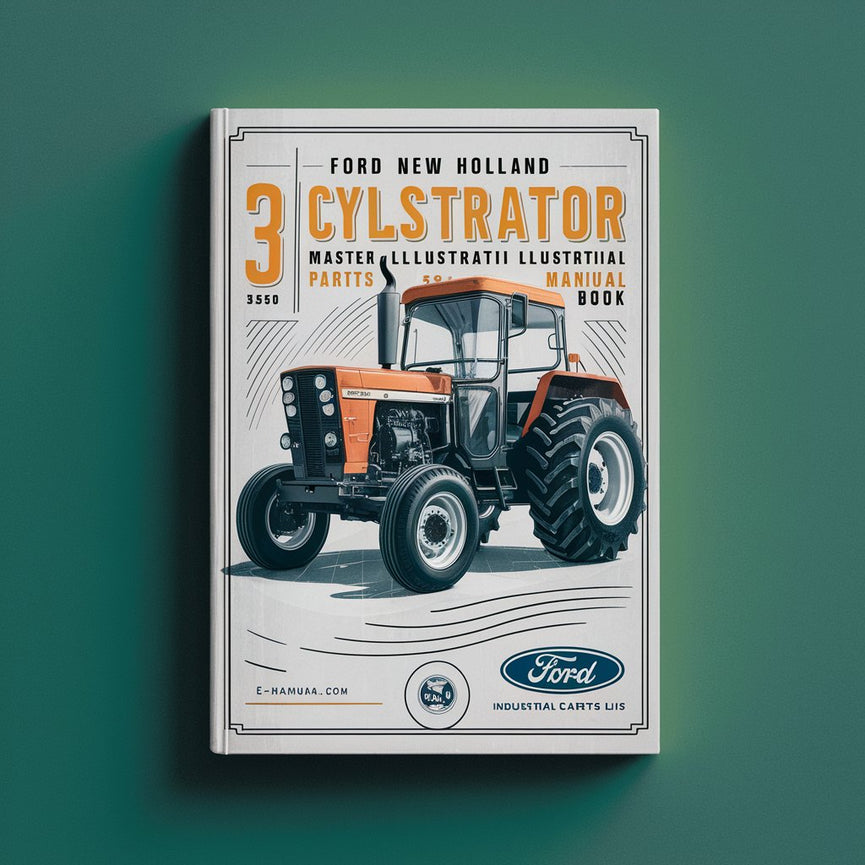 Ford New Holland 3550 3 CYLINDER INDUSTRIAL Tractor MASTER ILLUSTRATED Parts List Manual BOOK
