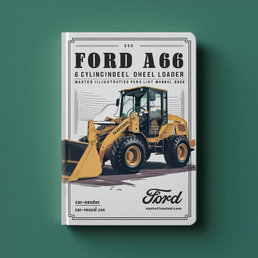 Ford A66 6 CYLINDER Wheel Loader MASTER ILLUSTRATED Parts List Manual BOOK