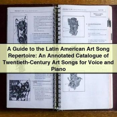 Latin American Art Song Repertoire: Annotated Catalogue Twentieth-century Songs Voice Piano Service Repair Workshop Manual PDF