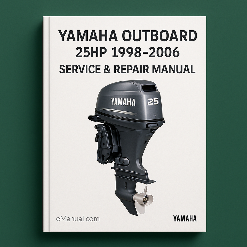 Yamaha Outboard 25HP 25 HP Service Repair Manual 1998-2006