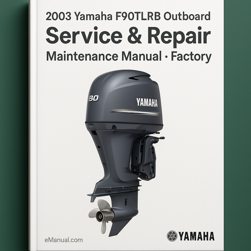 2003 Yamaha F90TLRB Outboard Service Repair maintenance Manual. Factory