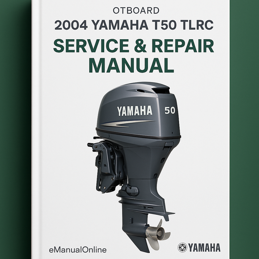 2004 Yamaha T50 TLRC Outboard Service Repair maintenance Manual. Factory