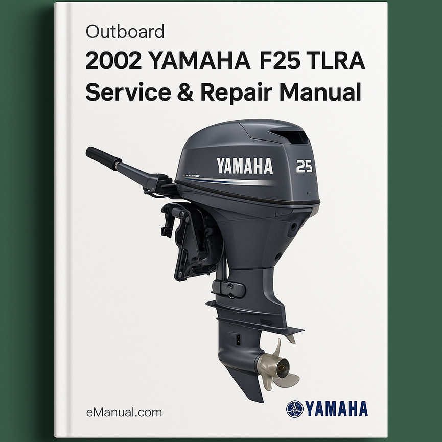 2002 Yamaha F25 TLRA Outboard Service Repair maintenance Manual. Factory