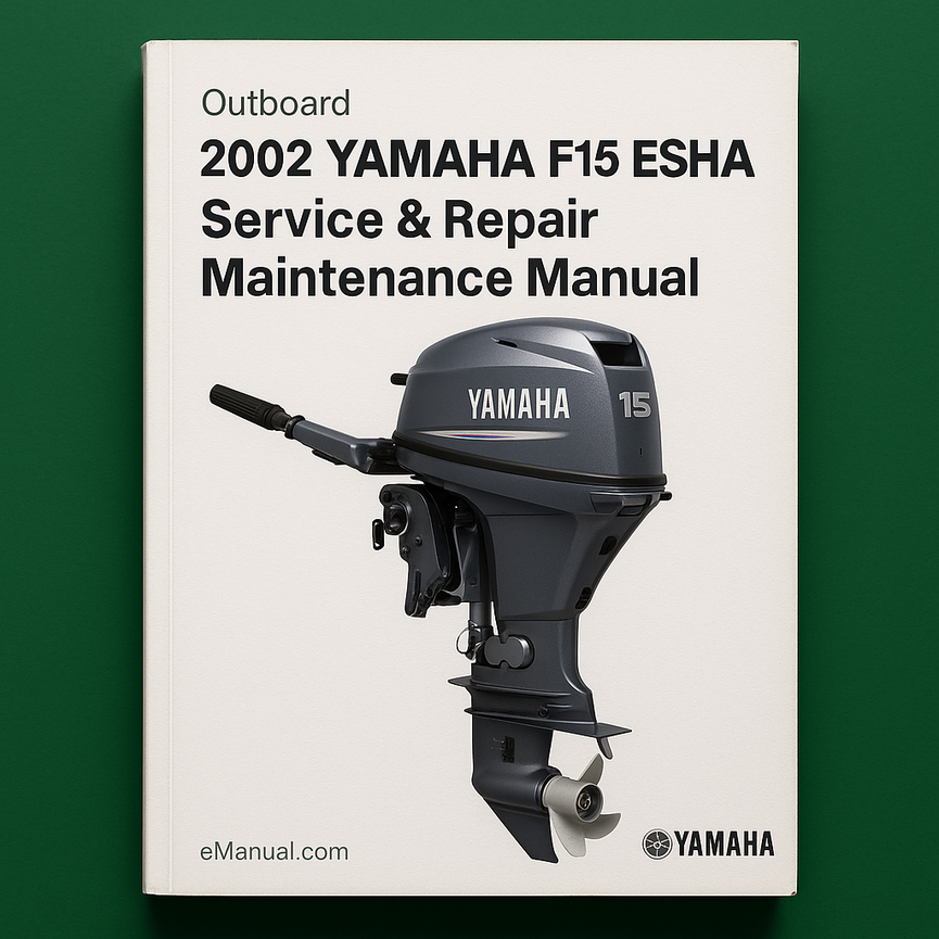 2002 Yamaha F15 ESHA Outboard Service Repair maintenance Manual. Factory