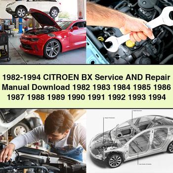 1982-1994 CITROEN BX Service And Repair Manual 1982 1983 1984 1985 1986 1987 1988 1989 1990 1991 1992 1993 1994