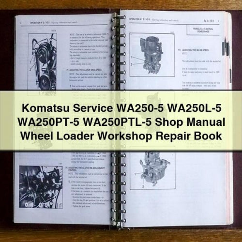 Komatsu Service WA250-5 WA250L-5 WA250PT-5 WA250PTL-5 Shop Manual Wheel Loader Workshop Repair Book