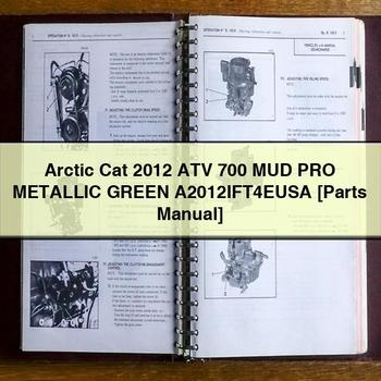 Arctic Cat 2012 ATV 700 MUD PRO METALLIC GREEN A2012IFT4EUSA Parts Manual