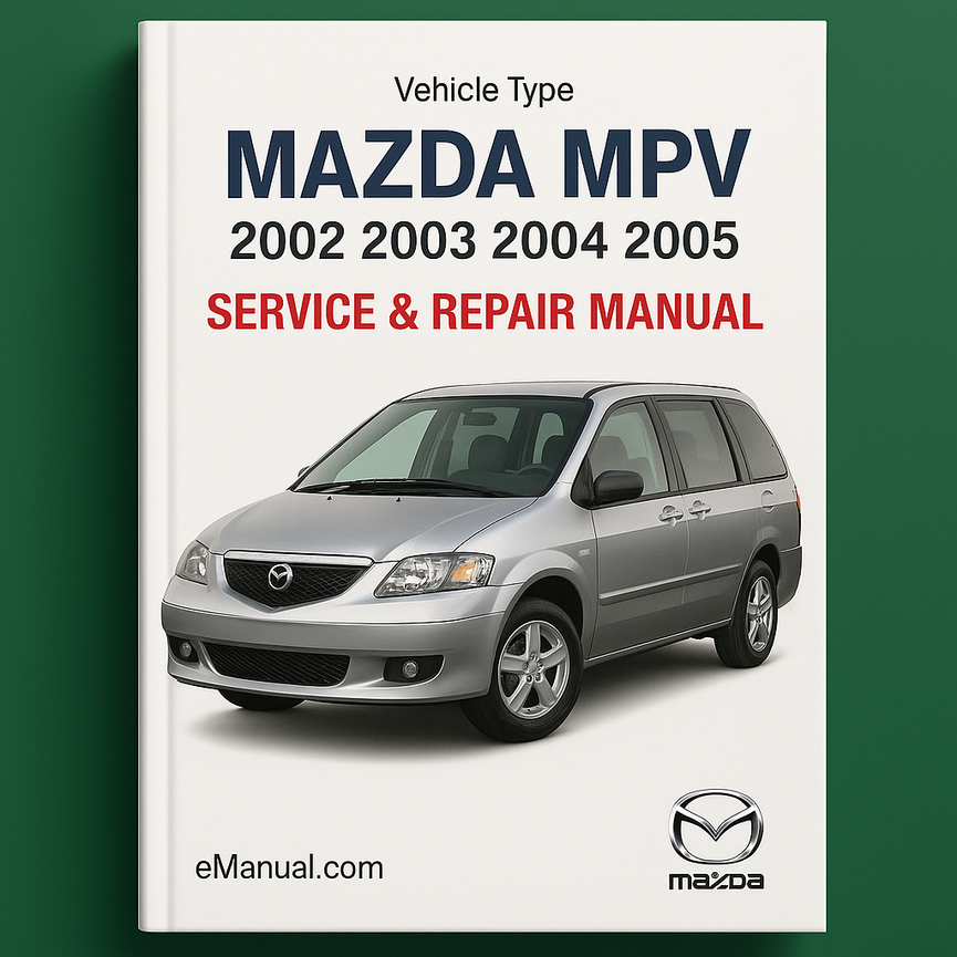 Mazda MPV Service & Repair Manual (2002 2003 2004 2005)-PDF
