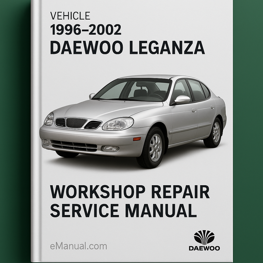 1996-2002 Daewoo Leganza Workshop Repair Service Manual Best