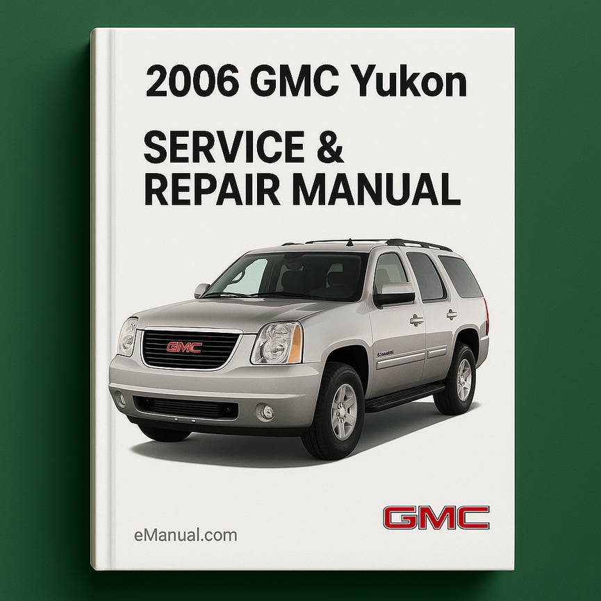 2006 GMC Yukon Service & Repair Manual Software