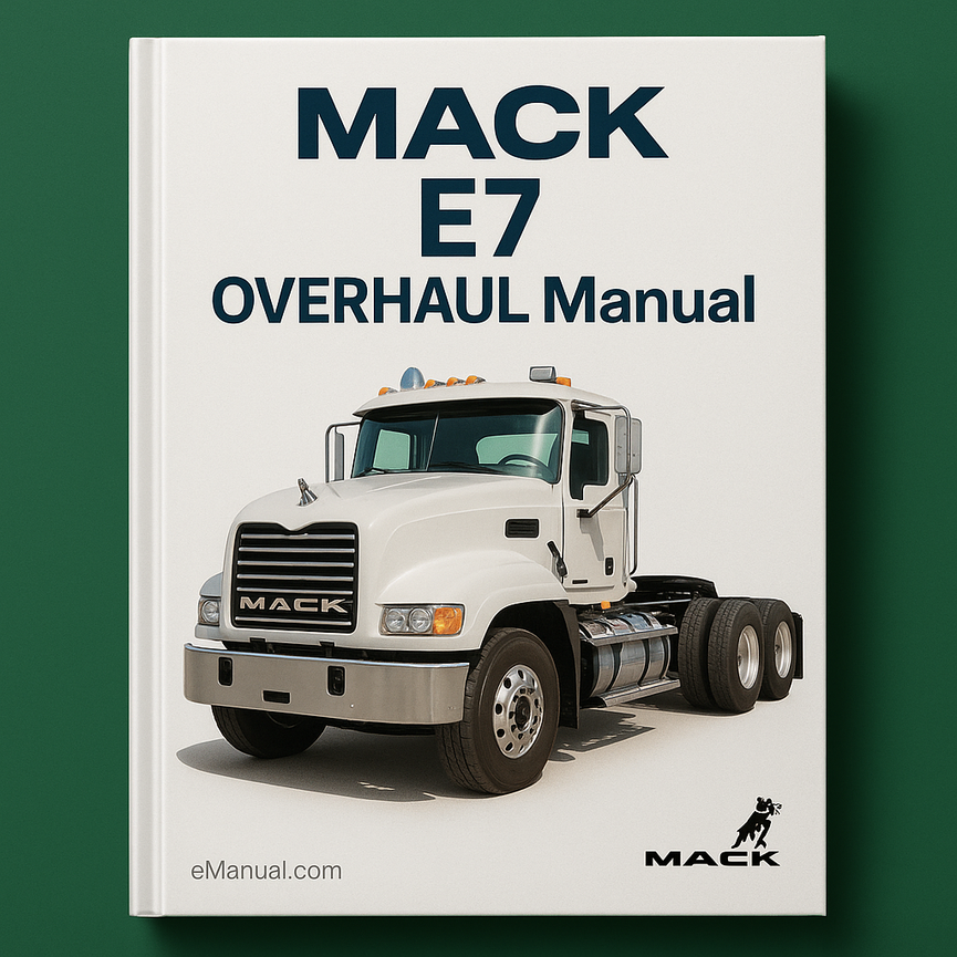 MACK E TECH E 7 OVERHAUL Manual