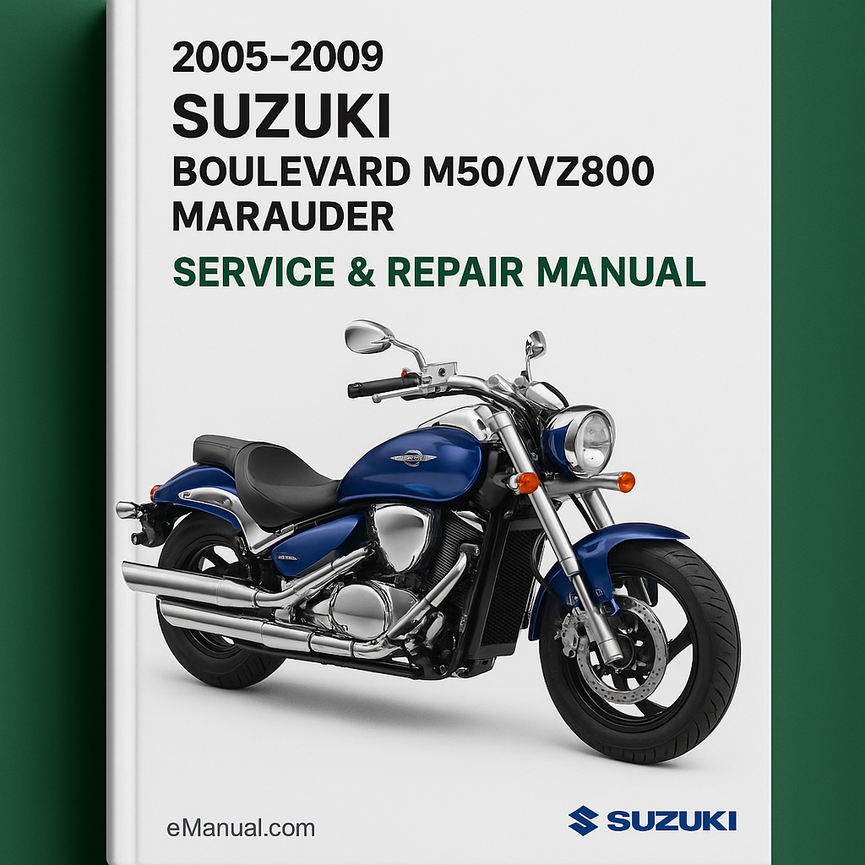 2005-2009 Suzuki Boulevard M50/VZ800 Marauder Service Repair Manual (Highly Detailed FSM Preview)