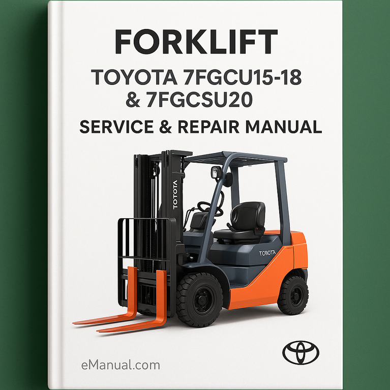 Toyota 7FGCU15-18 & 7FGCSU20 Forklift Service Repair Manual Download PDF
