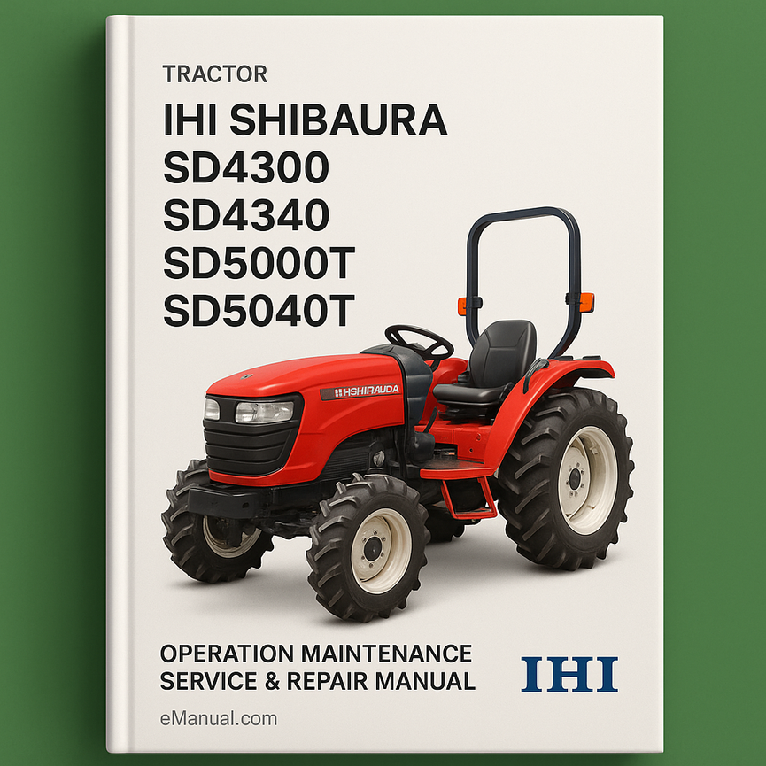 IHI Shibaura SD4300 SD4340 SD5000T SD5040T Tractor Operation Mainenance Service Repair Manual # 1