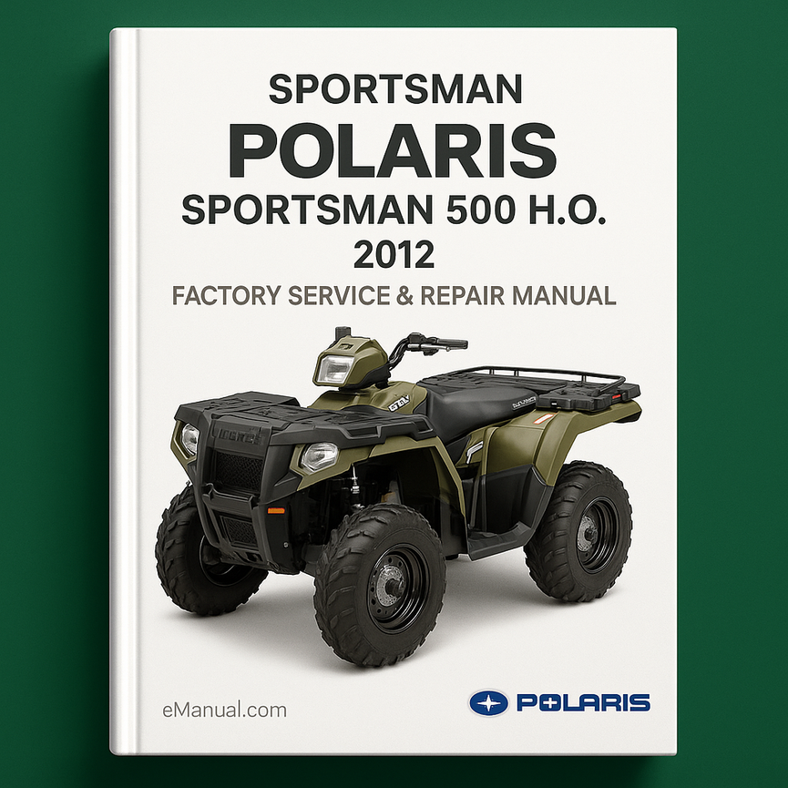 Polaris Sportsman 500 H.O. 2012 Factory Service Repair Manual