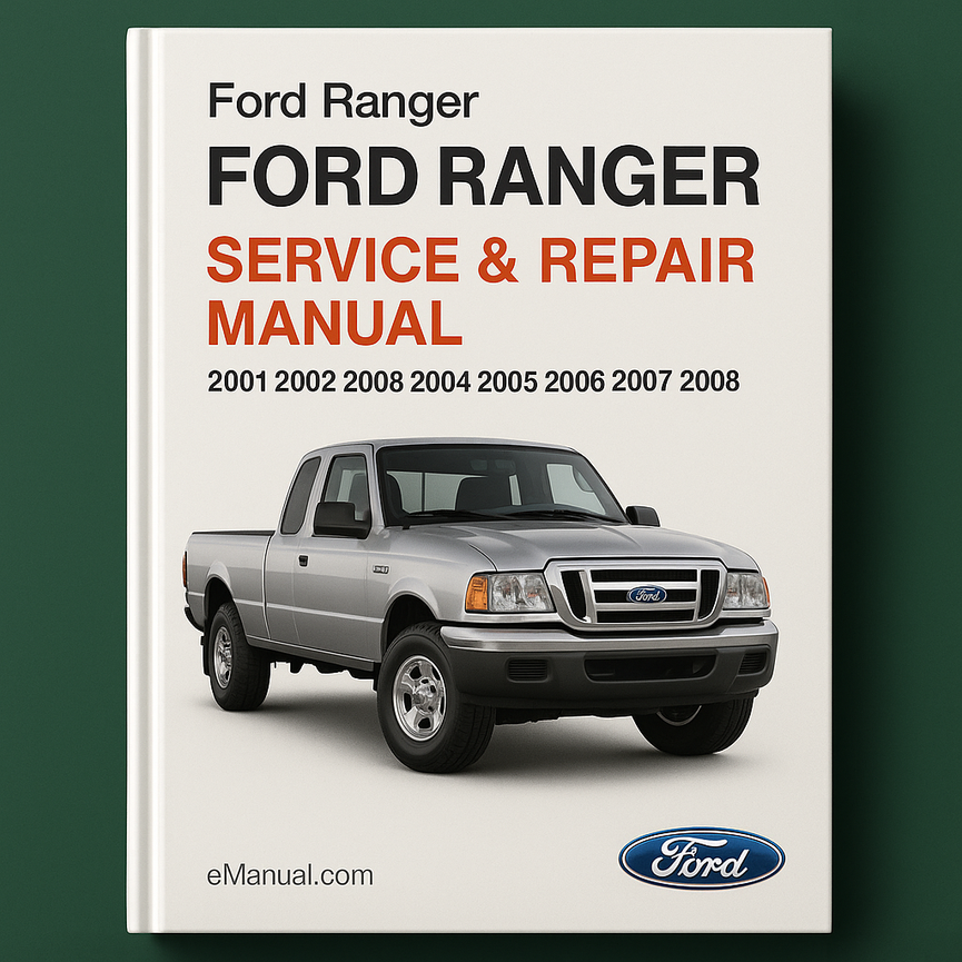 Ford RANGER Service & Repair Manual (2001 2002 2003 2004 2005 2006 2007 2008)-PDF
