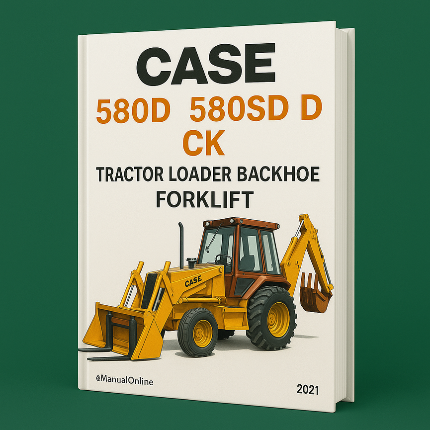 Case 580D 580SD Super D CK Tractor Loader Backhoe Forklift Service Repair Manual - Download PDF