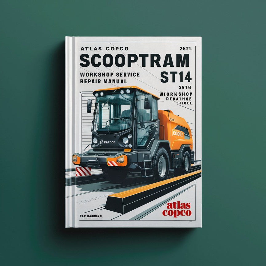 Atlas Copco Scooptram ST14 Workshop Service Repair Manual