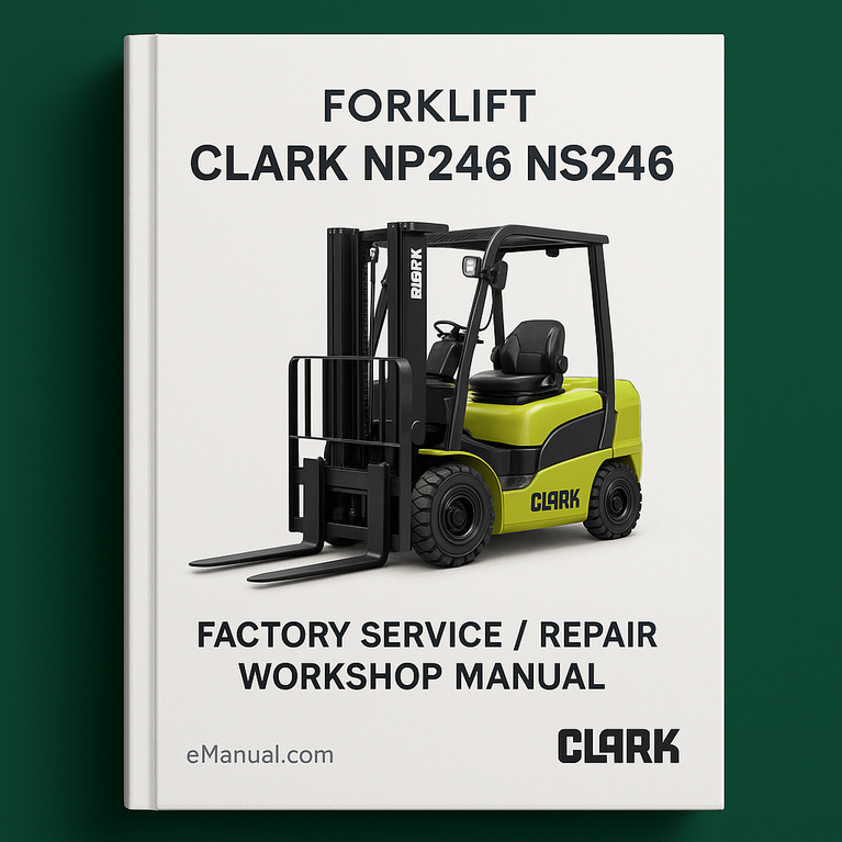 Clark NP246 NS246 Forklift* Factory Service / Repair/ Workshop Manual Instant Download (SM- 538) PDF
