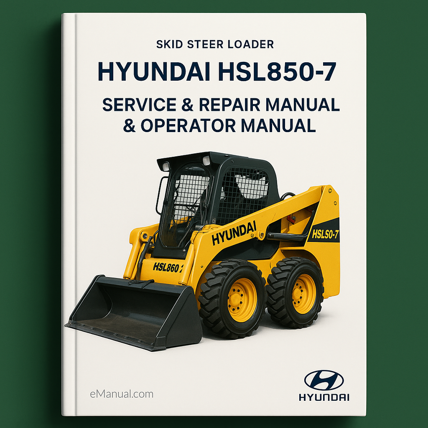 Hyundai HSL850-7 Skid Steer Loader Service Repair Manual & Operator Manual-Collection of 2 files