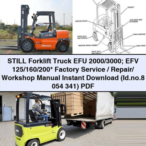 STILL Forklift EFU 2000/3000; EFV 125/160/200* Factory Service / Repair/ Workshop Manual Instant Download (Id.no.8 054 341) PDF
