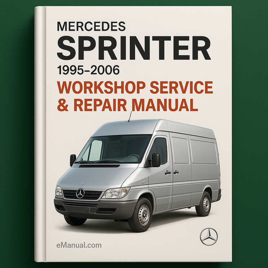 Mercedes Sprinter 1995-2006 Workshop Service Repair Manual