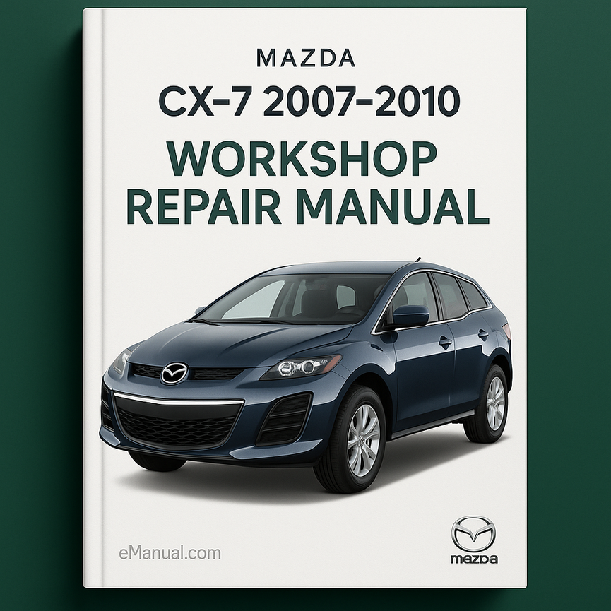 Mazda CX-7 2007-2010 Workshop Repair Manual