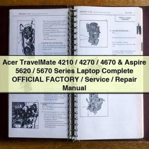 Acer TravelMate 4210 / 4270 / 4670 & Aspire 5620 / 5670 Series Laptop Complete OFFICIAL Factory / Service / Repair Manual