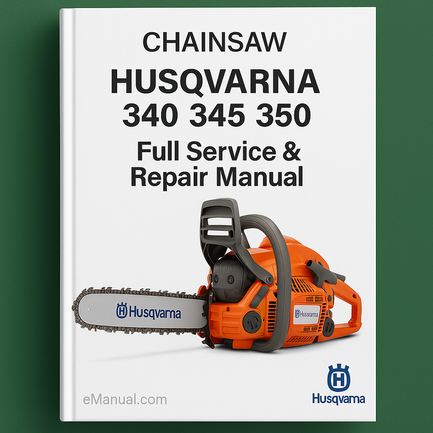 HUSQVARNA CHAINSAW 340 345 350 Full Service & Repair Manual