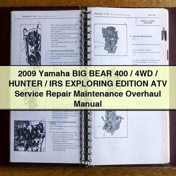 2009 Yamaha BIG BEAR 400 4WD HUNTER IRS EXPLORING EDITION ATV Service Repair Maintenance Overhaul Manual