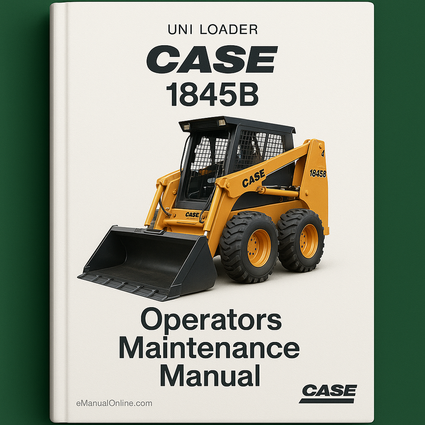 Case 1845B Uni Loader Operators Maintenance Manual