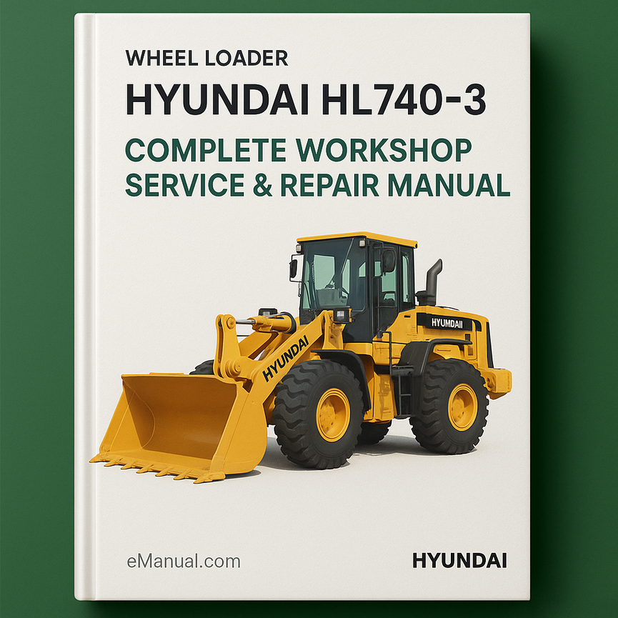 Hyundai HL740-3 Wheel Loader Complete Workshop Service Repair Manual