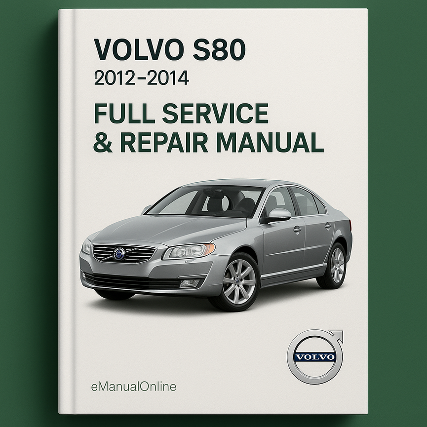 Volvo S80 2012-2014 Full Service & Repair Manual