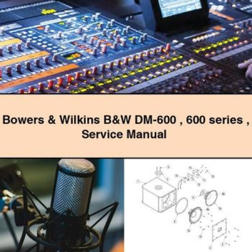 Bowers Wilkins B W DM-600 600 Series Service Repair Workshop Manual PDF